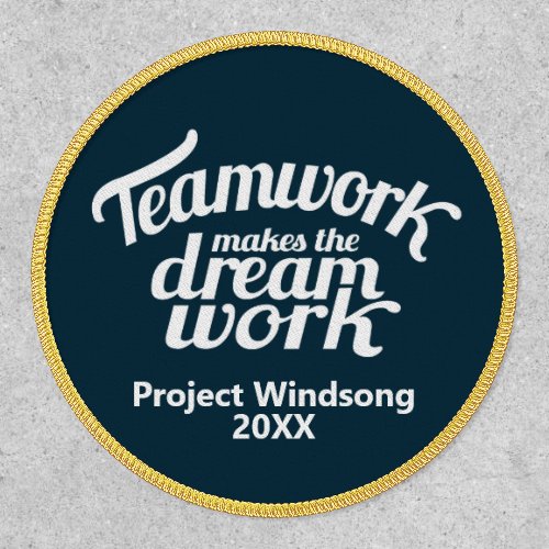 Teamwork makes the dream work project celebration patch