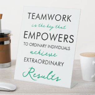 Teamwork Makes the Dream Work Quote Pedestal Sign