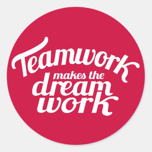 Teamwork makes the dream work red  white sticker