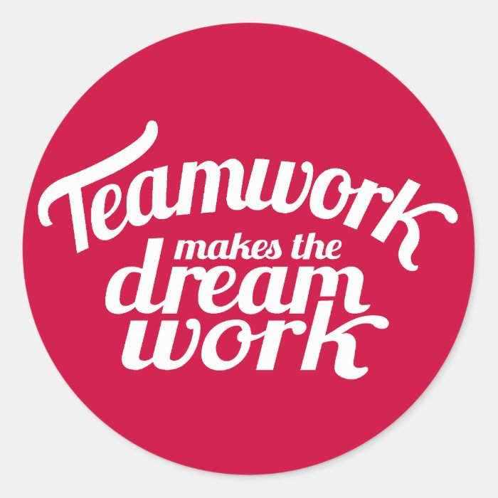 Teamwork makes the dream work red & white sticker