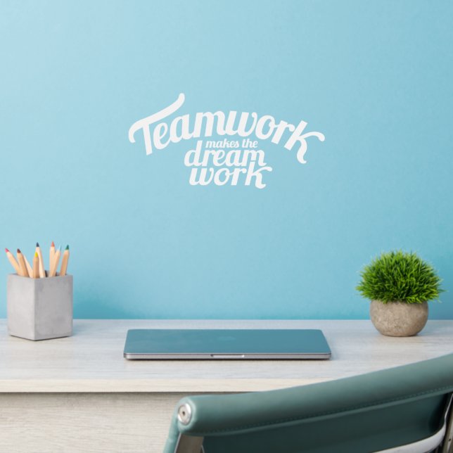 Teamwork makes the dream work slogan white wall decal  (Home Office 2)