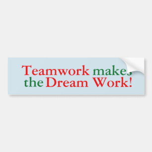 Teamwork Makes the Dream Work! Sticker