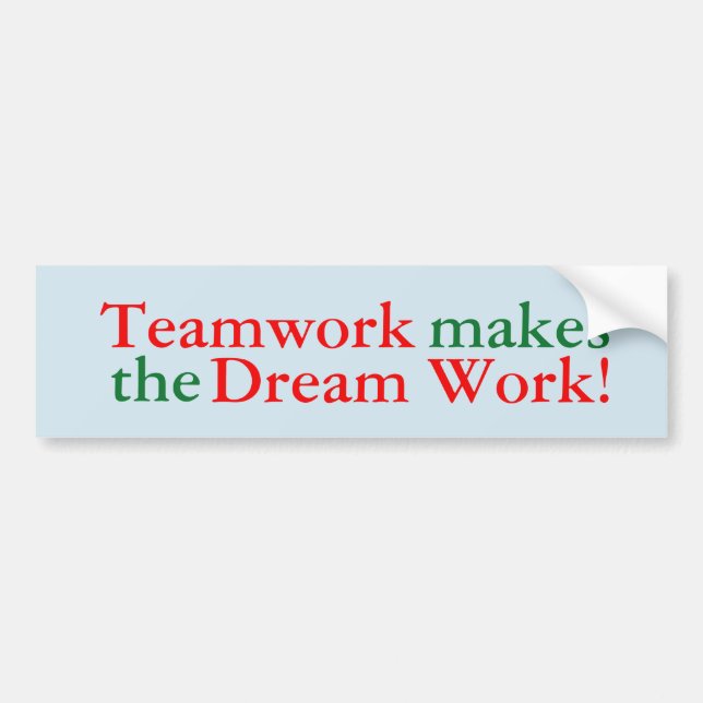 Teamwork Makes the Dream Work! Sticker (Front)