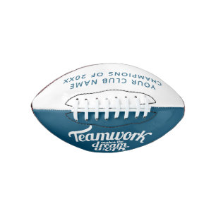 Teamwork makes the dream work team custom event football