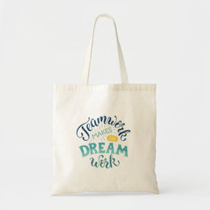 Teamwork Makes The Dream Work Tote Bag