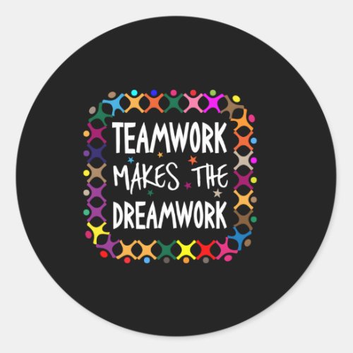 Teamwork Makes The Dreamwork Motivational Sports Q Classic Round Sticker