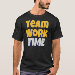Teamwork Time - Collaboration Wins Every Time T-Shirt