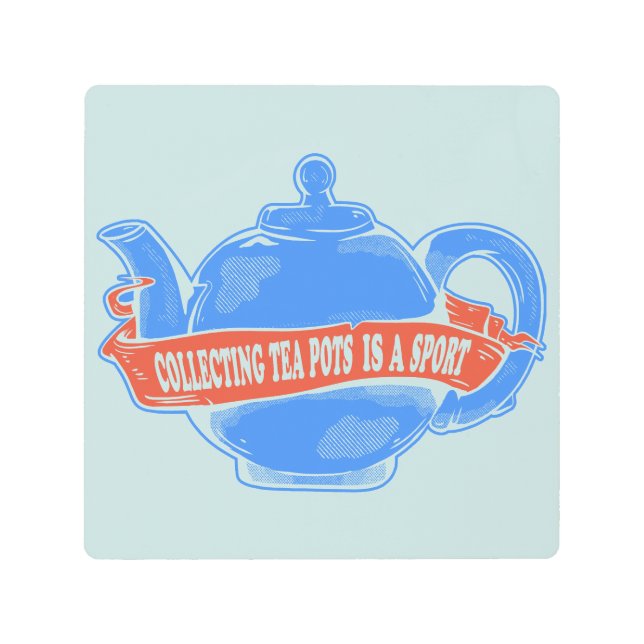 Teapot Collecting teapots Metal Print (Front)