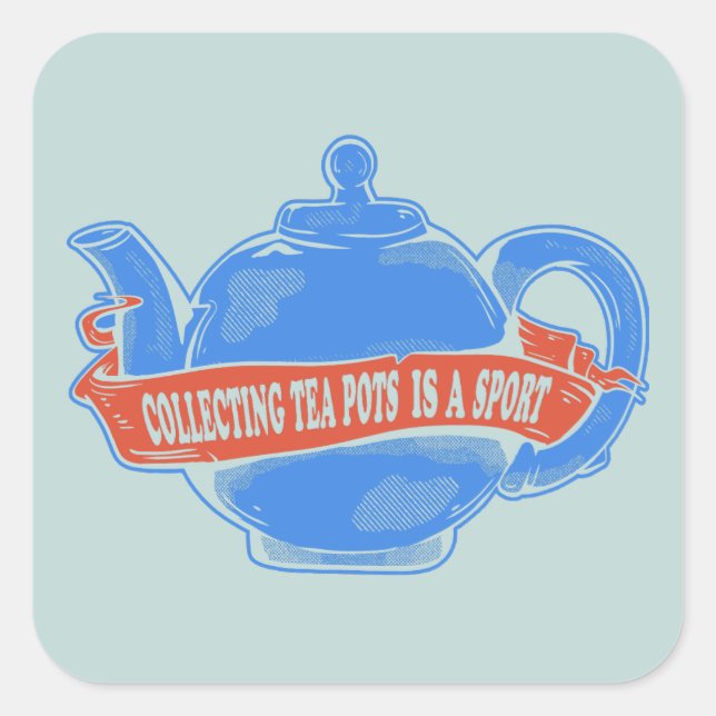 Teapot Collecting teapots Square Sticker (Front)