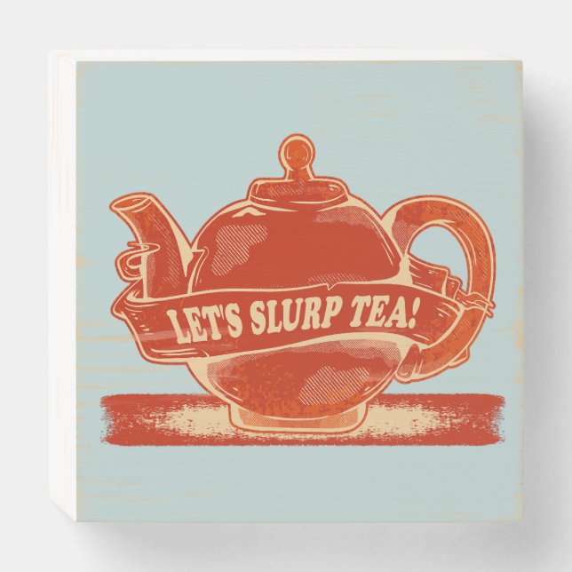 Teapot Funny Drinking Tea Wooden Box Sign (Front Horizontal)