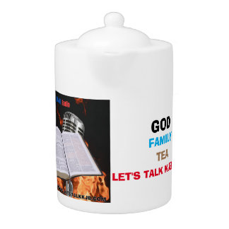 Teapot: God, Family, Tea, :et's Talk KJB Radio Teapot