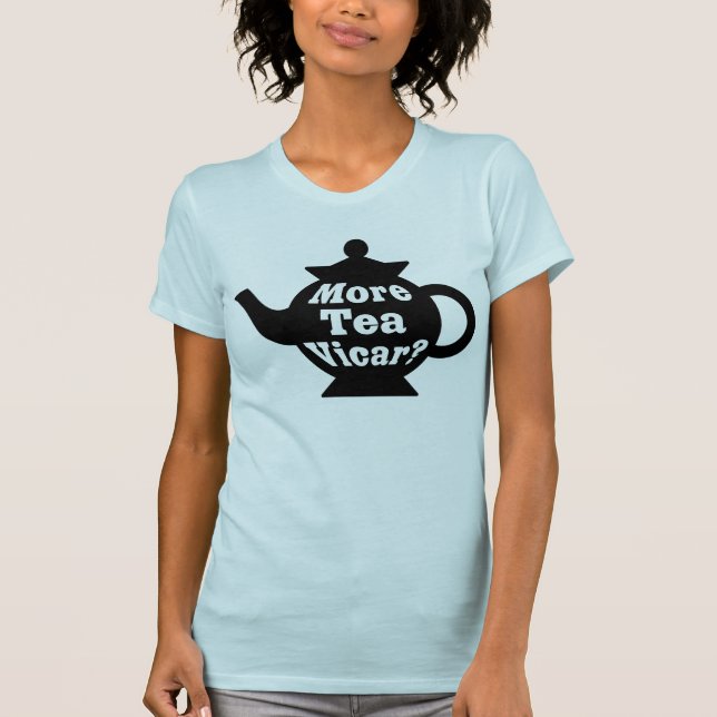 Teapot - More tea Vicar? - Black and White T-Shirt (Front)