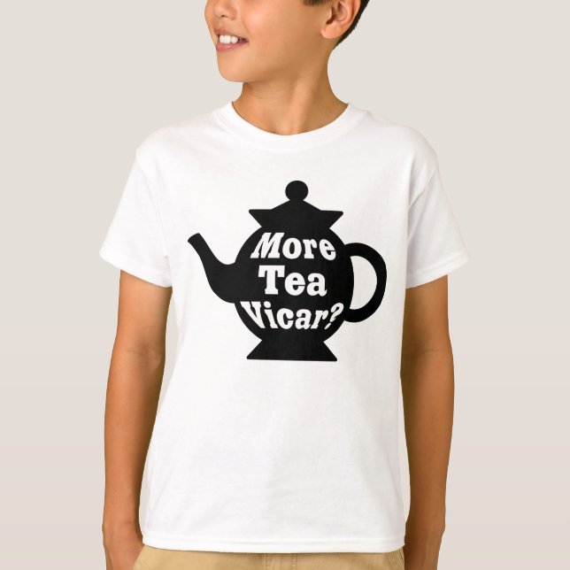 Teapot - More tea Vicar? - Black and White T-Shirt (Front)