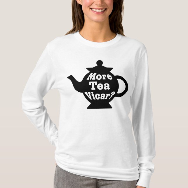 Teapot - More tea Vicar? - Black and White T-Shirt (Front)
