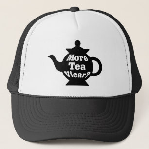 Teapot - More tea Vicar? - Black and White Trucker Hat
