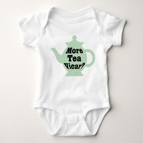 Teapot _ More tea Vicar _ Black on Light Green Baby Bodysuit