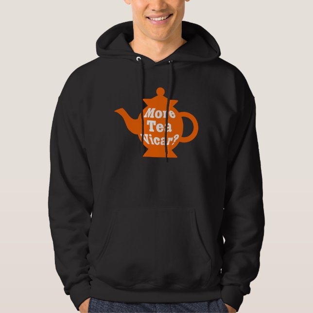 Teapot - More tea Vicar? - Orange and White Hoodie (Front)