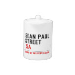 Sean paul STREET   Teapots