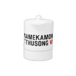 Your NameKAMOHO StreetTHUSONG  Teapots