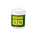 GAME
 ON  Teapots