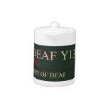 deaf  Teapots