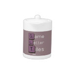 Game
 Letter
 Tiles  Teapots