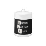 Game
 Letter
 Tiles  Teapots