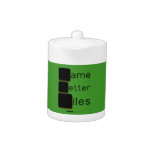 Game
 Letter
 Tiles  Teapots