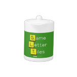 Game
 Letter
 Tiles  Teapots