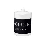Go N GIRL-E   A$H  Teapots