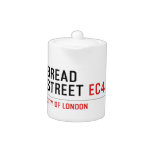 Bread Street  Teapots