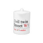 Evil twin Street  Teapots
