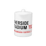 RIVERSIDE STADIUM  Teapots