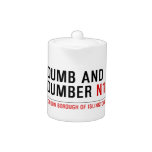 DUMB AND DUMBER  Teapots