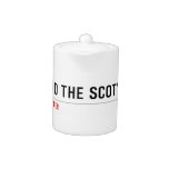 Behind the scot's  Teapots