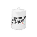 Accommodations require some creativity  Teapots