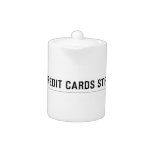 7800 Credit cards street  Teapots