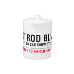 Hot Rod Blvd.  Teapots