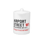 AIRPORT Street  Teapots