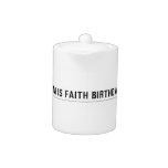 Keep calm is Faith birthday w1  Teapots