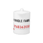 Ma whole familiA Sa Za  Teapots