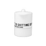 Designated Shitting Street  Teapots