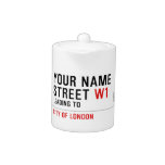 Your Name Street  Teapots