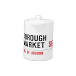 Borough  Market   Teapots