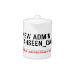 Im new Admin   #Tahseen_Qainth   Teapots