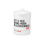 Little Red  Riding Hood  in CLERKENWELL   Teapots