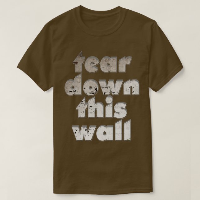 tear down this wall T-Shirt (Design Front)