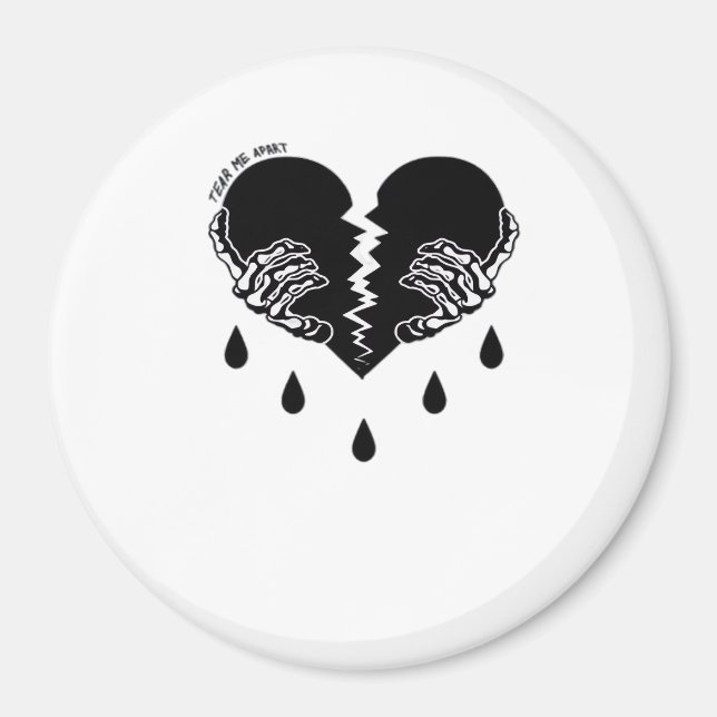 Tear Me Apart Emotional Dark Tone Magnet (Front)