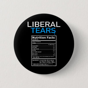 Tears Anti Liberal Pro Trump Republican Gift Button