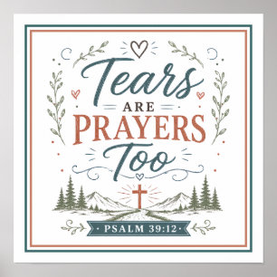 Tears Are Prayers Too Spiritual Motivational Quote Poster